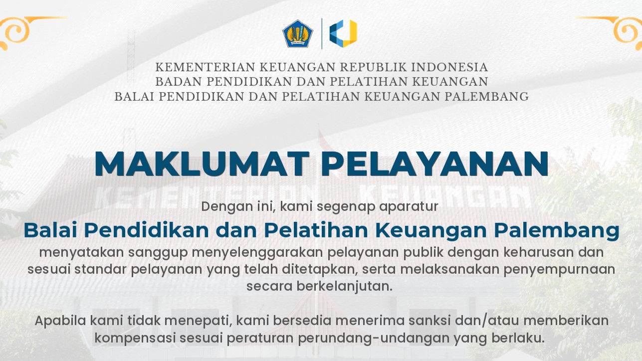 Maklumat dan Motto Pelayanan Balai Pendidikan dan Pelatihan Keuangan Palembang