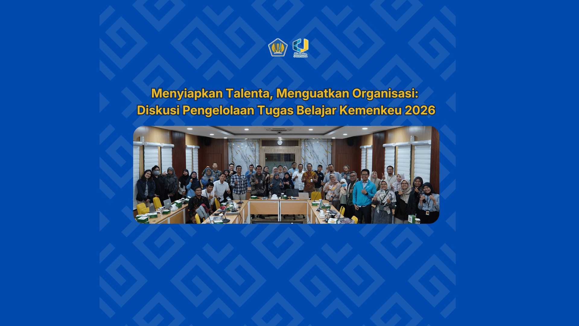 Menyiapkan Talenta, Menguatkan Organisasi: Diskusi Pengelolaan Tugas Belajar Kemenkeu 2026