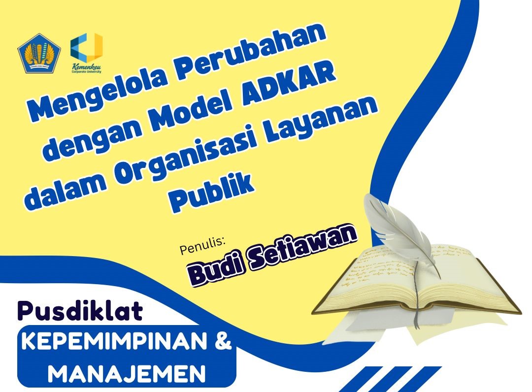 Mengelola Perubahan dengan Model ADKAR dalam Organisasi Layanan Publik