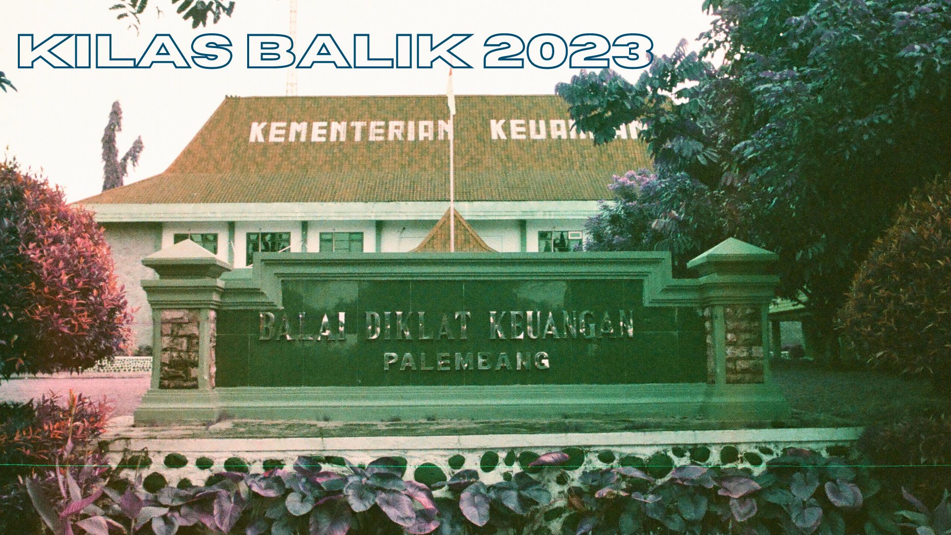 Kilas Balik Kegiatan Balai Diklat Keuangan Palembang Tahun Anggaran 2023