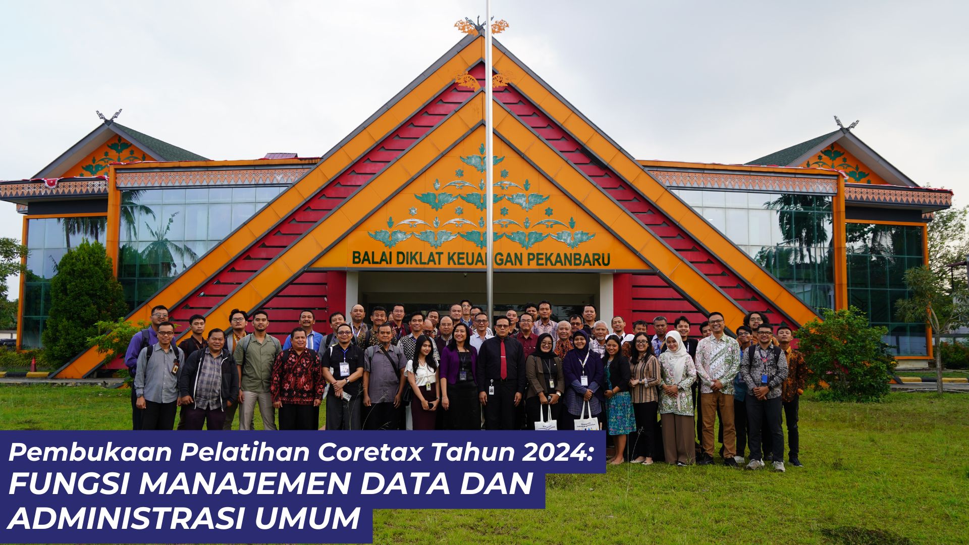 Pembukaan Pelatihan Coretax Fungsi Manajemen Data dan Administrasi Umum