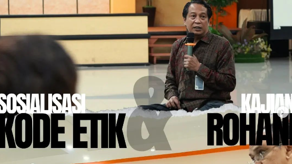 Sosialisasi Kode Etik dan Kode Perilaku serta Pembinaan Mental Bidang Rohani
