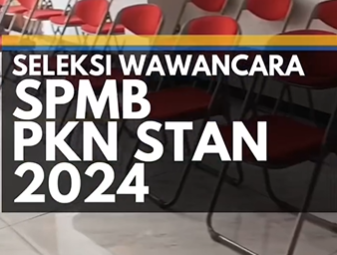 Pelaksanaan Tes Wawancara SPMB PKN STAN Tahun 2024
