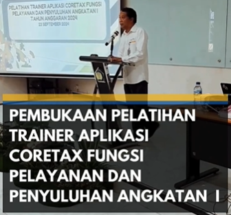 Pembukaan Pelatihan Trainer Aplikasi Coretax Fungsi Pelayanan dan Penyuluhan Angkatan I