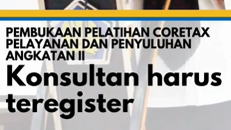 Pembukaan Pelatihan Coretax Pelayanan dan Penyuluhan Angkatan 2 Tahun 2024