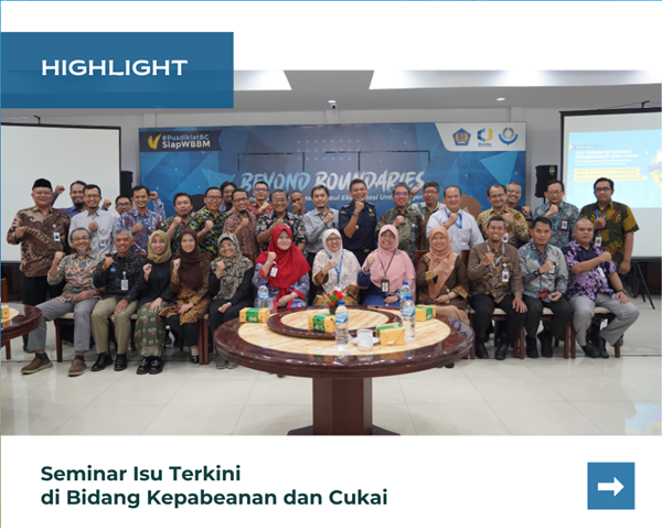 Seminar "Isu Terkini di Bidang Kepabeanan dan Cukai,"