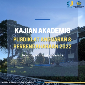 Kajian Akademis Pusdiklat Anggaran dan Perbendaharaan TA 2022