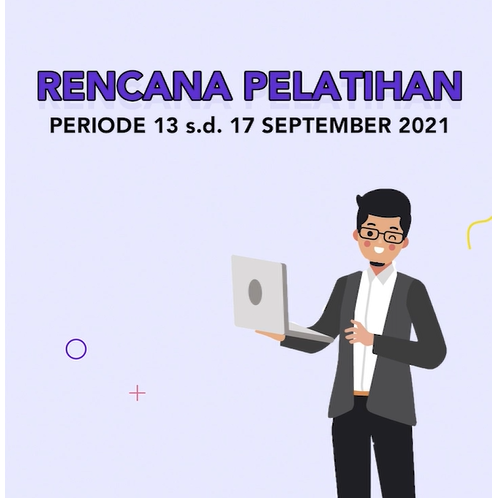 Rencana Pelatihan periode 13 s.d 17 September 2021