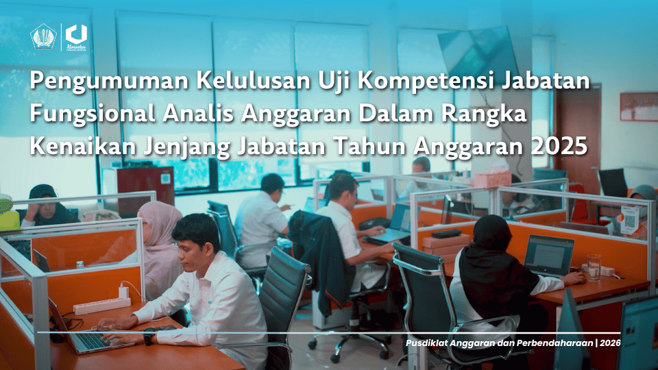 Pengumuman Kelulusan Uji Kompetensi Jabatan Fungsional Analis Anggaran Dalam Rangka Kenaikan Jenjang Jabatan Tahun Anggaran 2025