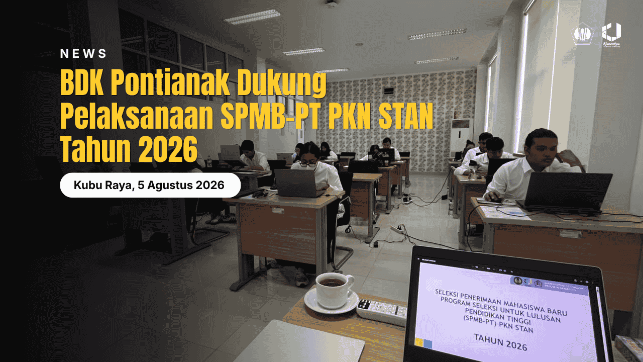 BDK Pontianak Dukung Pelaksanaan SPMB-PT PKN STAN Tahun 2026