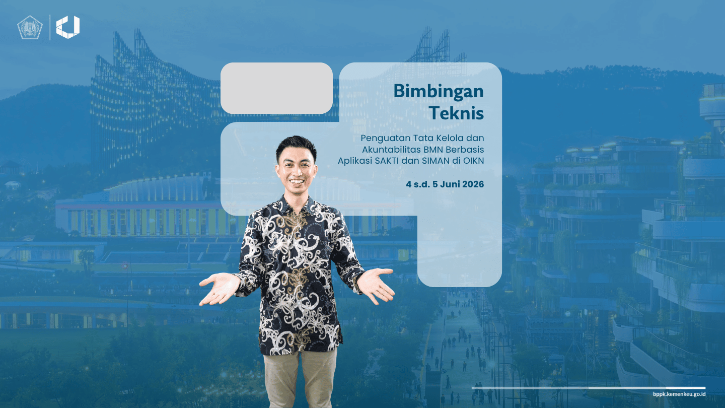 Perkuat Tata Kelola BMN di IKN, BDK Balikpapan Gelar Bimbingan Teknis SAKTI dan SIMAN untuk ASN OIKN