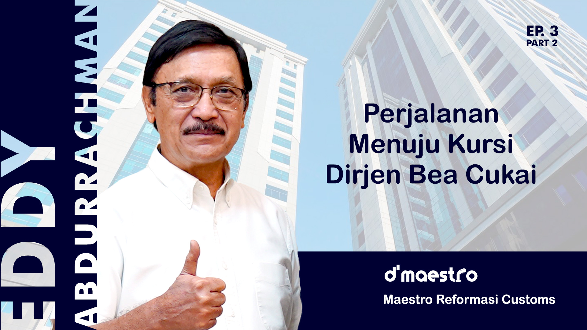 Maestro Reformasi Customs - Perjalanan Menuju Kursi Dirjen Bea Cukai Part 2
